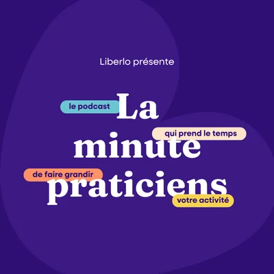 la minute praticien podcast liberlo vignette générale